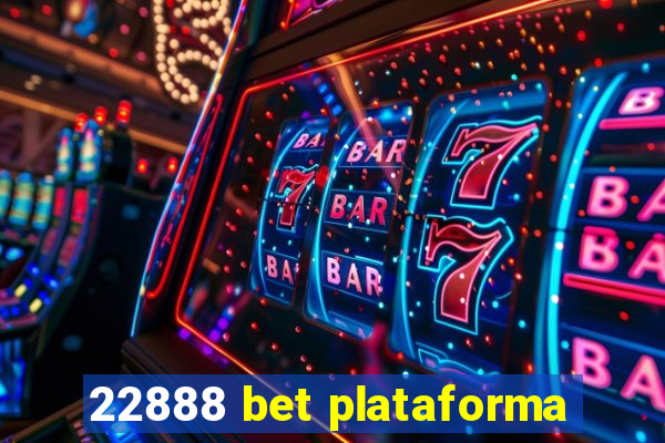 22888 bet plataforma